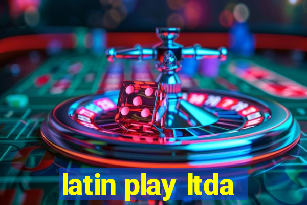 latin play ltda